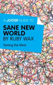 Joosr Guide To... Sane New World By Ruby Wax