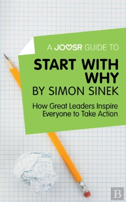 Bertrand.pt - Joosr Guide To... Start With Why By Simon Sinek