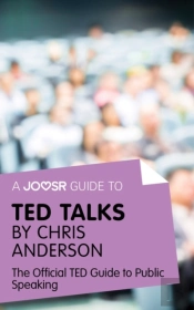 Joosr Guide To... Ted Talks By Chris Anderson