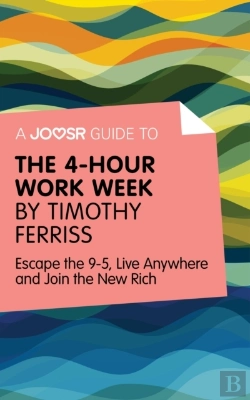 Bertrand.pt - Joosr Guide To... The 4-Hour Work Week By Timothy Ferriss