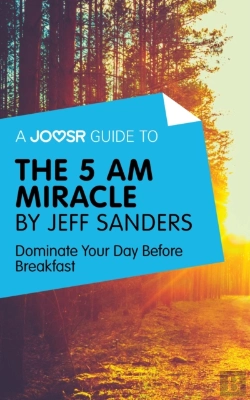 Bertrand.pt - Joosr Guide To... The 5 Am Miracle By Jeff Sanders