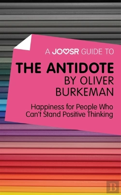 Bertrand.pt - Joosr Guide To... The Antidote By Oliver Burkeman