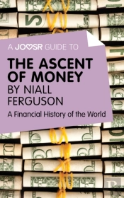Joosr Guide To... The Ascent Of Money By Niall Ferguson
