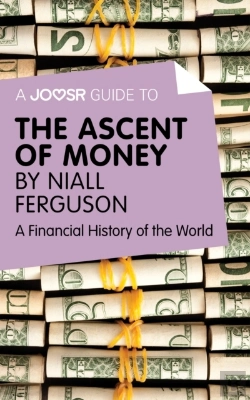 Bertrand.pt - Joosr Guide To... The Ascent Of Money By Niall Ferguson