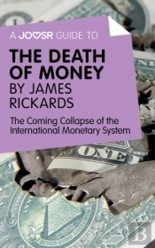 Joosr Guide To... The Death Of Money By James Rickards