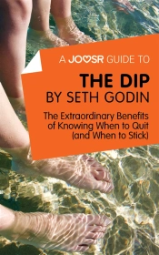 Joosr Guide To... The Dip By Seth Godin