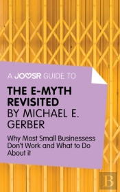 Joosr Guide To... The E-Myth Revisited By Michael E. Gerber