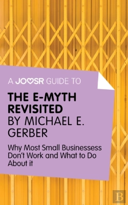 Bertrand.pt - Joosr Guide To... The E-Myth Revisited By Michael E. Gerber