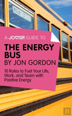 Bertrand.pt - Joosr Guide To... The Energy Bus By Jon Gordon
