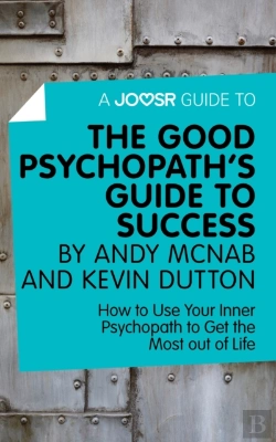 Bertrand.pt - Joosr Guide To... The Good Psychopath'S Guide To Success By Andy Mcnab And Kevin Dutton