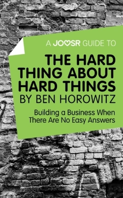 Bertrand.pt - Joosr Guide To... The Hard Thing About Hard Things By Ben Horowitz