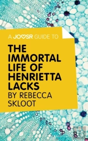 Joosr Guide To... The Immortal Life Of Henrietta Lacks By Rebecca Skloot