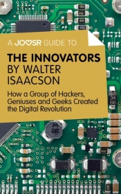 Joosr Guide To... The Innovators By Walter Isaacson