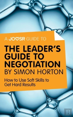 Bertrand.pt - Joosr Guide To... The Leader'S Guide To Negotiation By Simon Horton