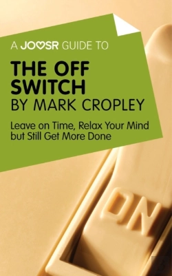 Bertrand.pt - Joosr Guide To... The Off Switch By Mark Cropley