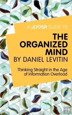 Bertrand.pt - Joosr Guide To... The Organized Mind By Daniel Levitin
