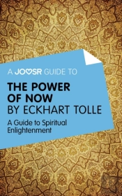 Joosr Guide To... The Power Of Now By Eckhart Tolle