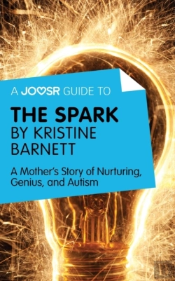 Bertrand.pt - Joosr Guide To... The Spark By Kristine Barnett