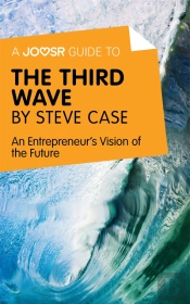 Joosr Guide To... The Third Wave By Steve Case