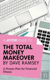 Joosr Guide To... The Total Money Makeover By Dave Ramsey
