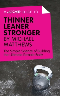 Bertrand.pt - Joosr Guide To... Thinner Leaner Stronger By Michael Matthews