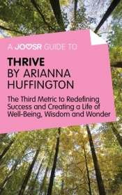 Joosr Guide To... Thrive By Arianna Huffington