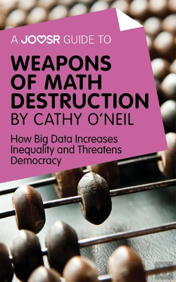 Bertrand.pt - Joosr Guide To... Weapons Of Math Destruction By Cathy O'Neil