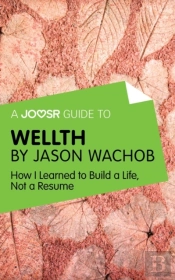 Joosr Guide To... Wellth By Jason Wachob