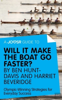 Bertrand.pt - Joosr Guide To... Will It Make The Boat Go Faster? By Ben Hunt-Davis And Harriet Beveridge