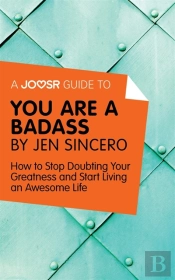 Joosr Guide To... You Are A Badass By Jen Sincero