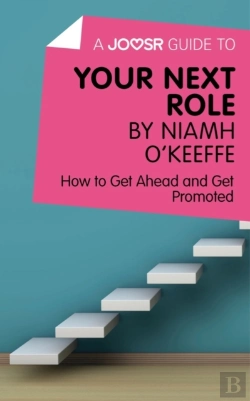 Bertrand.pt - Joosr Guide To... Your Next Role By Niamh O'Keeffe