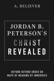 Jordan B. Peterson'S Christ Revealed