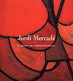 Bertrand.pt - Jordi Mercader. La Pintura Com A Hipotesi D'Existe