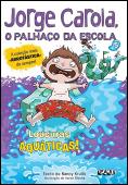 Jorge Carola, o Palhaço da Escola - Loucuras Aquáticas!