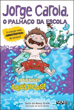 Bertrand.pt - Jorge Carola, o Palhaço da Escola - Loucuras Aquáticas!