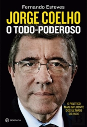 Jorge Coelho - O Todo-poderoso