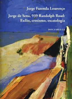 Bertrand.pt - Jorge de Sena, 939 Randolph Road: Exílio, Erotismo, Escatologia