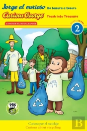 Jorge El Curioso: De Basura A Tesoro / Curious George: Trash Into Treasure (Cgtv Bilingual Reader)