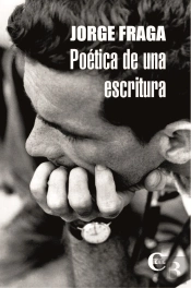 Jorge Fraga. Poética De Una Escritura