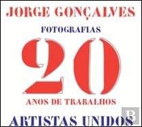 Jorge Gonçalves, Fotografias 20 Anos de Trabalhos