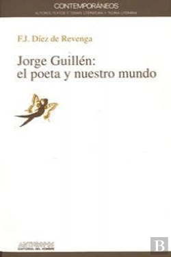 Bertrand.pt - Jorge Guillén, El Poeta Y Nuestro Mundo