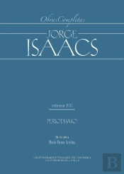 Jorge Isaacs. Obras Completas Volumen Viii: Periodismo