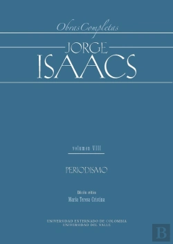 Bertrand.pt - Jorge Isaacs. Obras Completas Volumen Viii: Periodismo