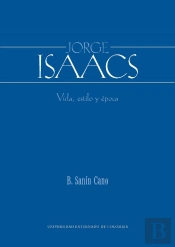 Jorge Isaacs. Vida, Estilo Y Época