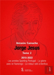 Jorge Jesus T.2 : 2015-2022 ; Les Années Sporting Portugal ; La Gloire Avec Le Flamengo ; Le Retour Raté À Benfica.
