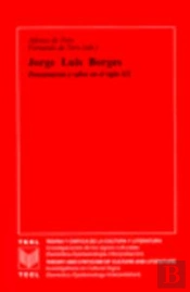 Jorge Luis Borges: Pensamiento Y Saber En El Siglo