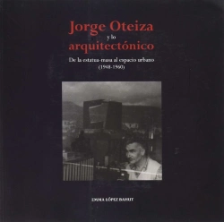 Bertrand.pt - Jorge Oteiza Y Lo Arquitectónico