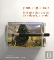 Jorge Queiroz - Debaixo das pedras da calçada, a praia!