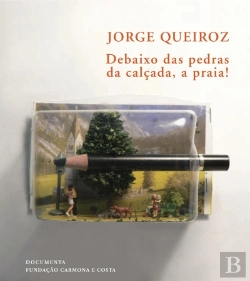 Bertrand.pt - Jorge Queiroz - Debaixo das pedras da calçada, a praia!