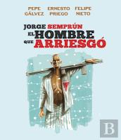 Jorge Semprun, El Hombre Que Arriesgo